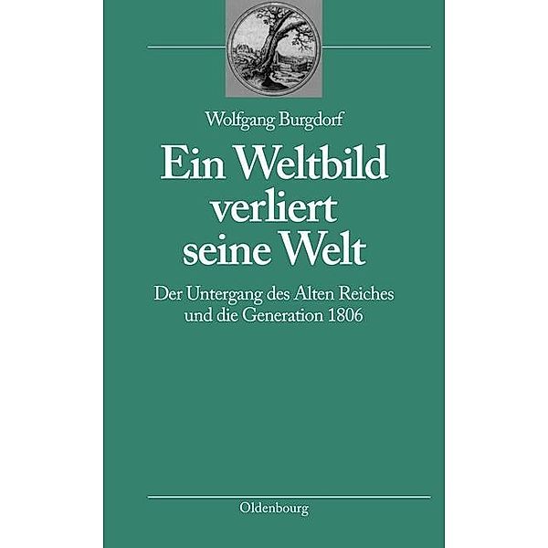 Ein Weltbild verliert seine Welt / Bibliothek Altes Reich, Wolfgang Burgdorf