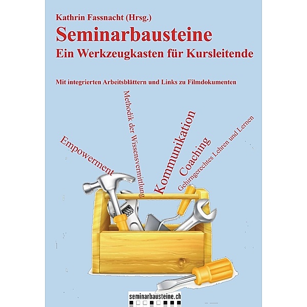 Ein Werkzeugkasten für Kursleiter / seminarbausteine.ch, Kathrin Fassnacht