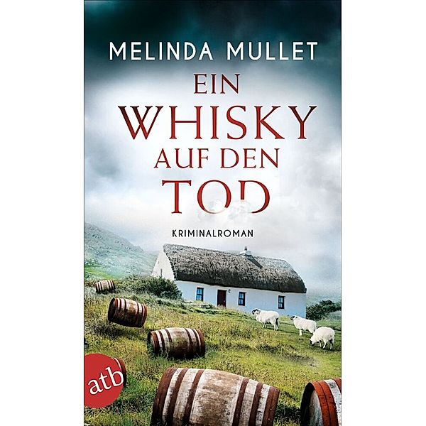 Ein Whisky auf den Tod / Abigail Logan ermittelt Bd.4, Melinda Mullet