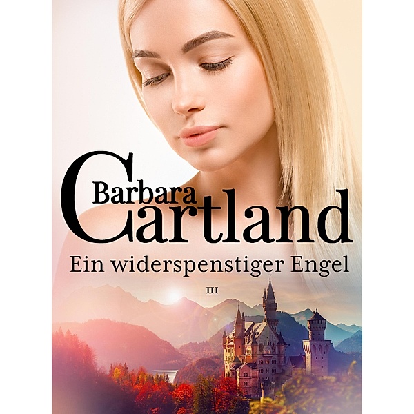 Ein widerspenstiger Engel / Die zeitlose Romansammlung von Barbara Cartland Bd.111, Barbara Cartland