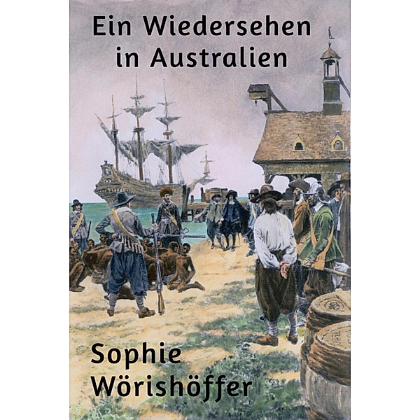 Ein Wiedersehen in Australien, Sophie Wörishöffer
