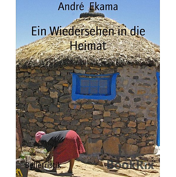 Ein Wiedersehen in die Heimat, André Ekama