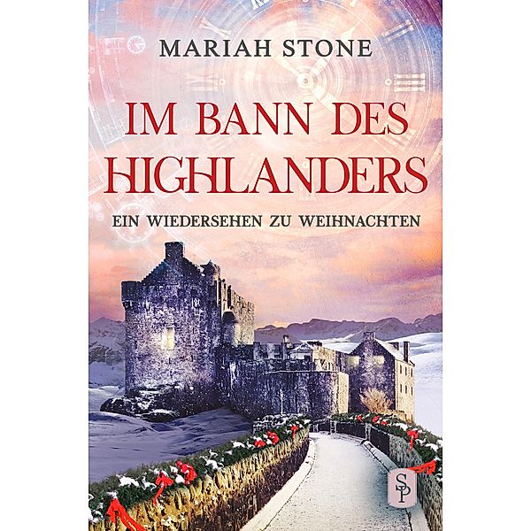 Ein Wiedersehen zu Weihnachten - Serien-Epilog der Im Bann des Highlanders-Reihe / Im Bann des Highlanders Bd.11, Mariah Stone