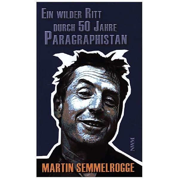 Ein wilder Ritt durch 50 Jahre Paragraphistan, Martin Semmelrogge