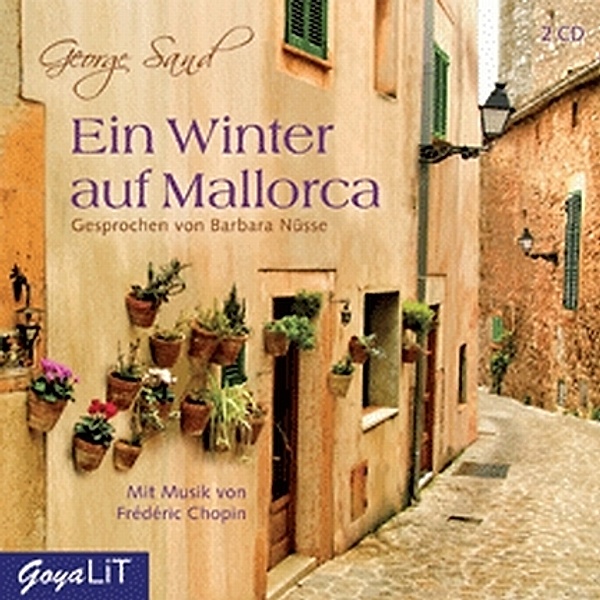 Ein Winter auf Mallorca,2 Audio-CDs, George Sand