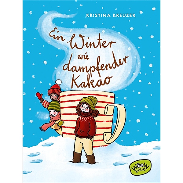 Ein Winter wie dampfender Kakao, Kristina Kreuzer