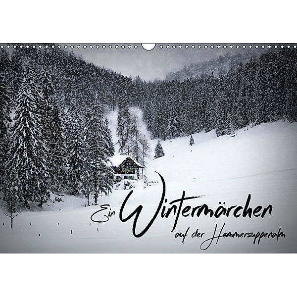 Ein Wintermärchen auf der Hemmersuppenalm (Wandkalender 2019 DIN A3 quer), Melanie Viola