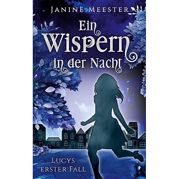 Ein Wispern in der Nacht / Lucy Maiwald, Janine Meester