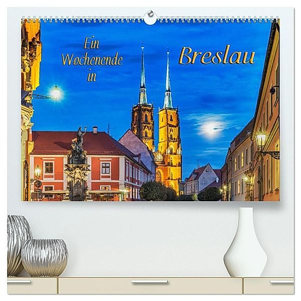 Ein Wochenende in Breslau (hochwertiger Premium Wandkalender 2025 DIN A2 quer), Kunstdruck in Hochglanz, Calvendo, Gunter Kirsch