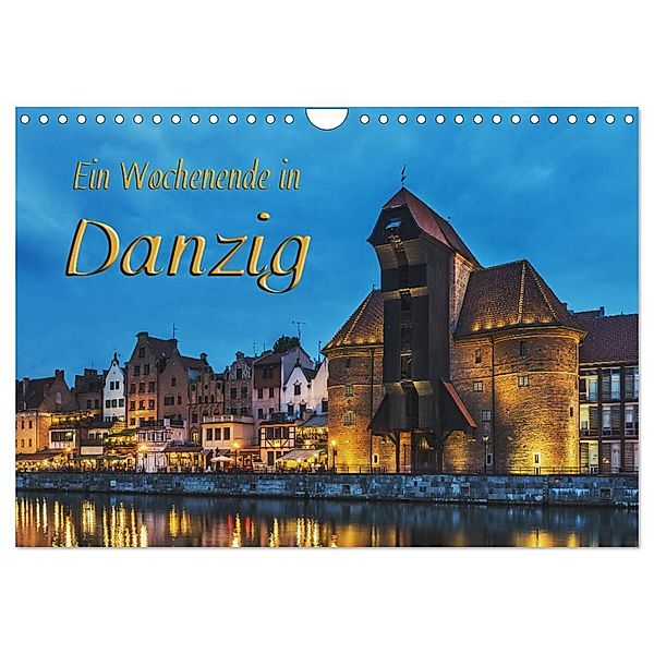 Ein Wochenende in Danzig (Wandkalender 2025 DIN A4 quer), CALVENDO Monatskalender, Calvendo, Gunter Kirsch