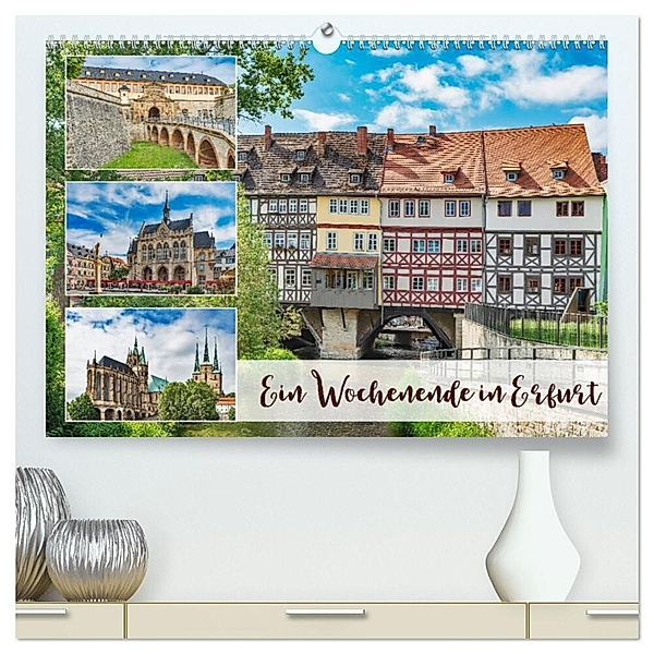 Ein Wochenende in Erfurt (hochwertiger Premium Wandkalender 2024 DIN A2 quer), Kunstdruck in Hochglanz, Gunter Kirsch