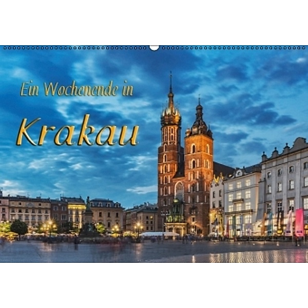 Ein Wochenende in Krakau (Wandkalender 2016 DIN A2 quer), Gunter Kirsch