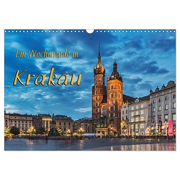 Ein Wochenende in Krakau (Wandkalender 2024 DIN A3 quer), CALVENDO Monatskalender, Gunter Kirsch