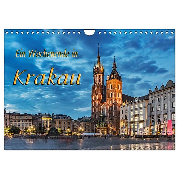 Ein Wochenende in Krakau (Wandkalender 2024 DIN A4 quer), CALVENDO Monatskalender, Gunter Kirsch