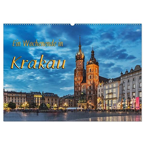 Ein Wochenende in Krakau (Wandkalender 2025 DIN A2 quer), CALVENDO Monatskalender, Calvendo, Gunter Kirsch