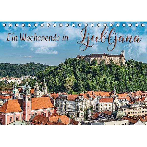 Ein Wochenende in Ljubljana (Tischkalender 2018 DIN A5 quer), Gunter Kirsch