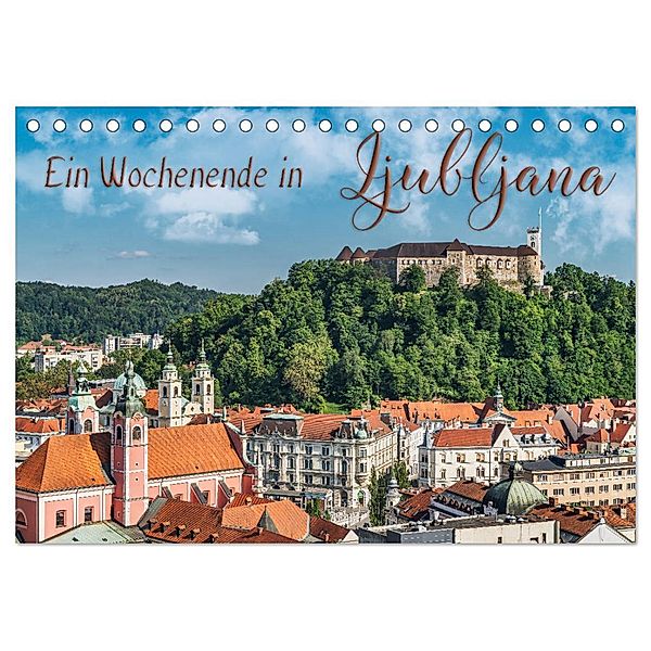 Ein Wochenende in Ljubljana (Tischkalender 2024 DIN A5 quer), CALVENDO Monatskalender, Gunter Kirsch