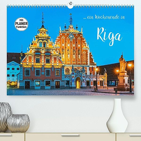 Ein Wochenende in Riga (Premium, hochwertiger DIN A2 Wandkalender 2023, Kunstdruck in Hochglanz), Gunter Kirsch