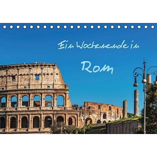 Ein Wochenende in Rom (Tischkalender 2015 DIN A5 quer), Gunter Kirsch