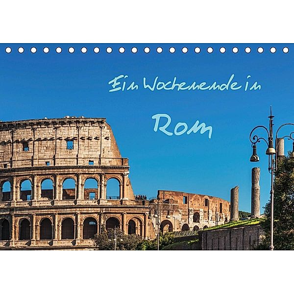 Ein Wochenende in Rom (Tischkalender 2021 DIN A5 quer), Gunter Kirsch