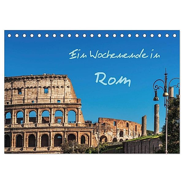 Ein Wochenende in Rom (Tischkalender 2024 DIN A5 quer), CALVENDO Monatskalender, Gunter Kirsch