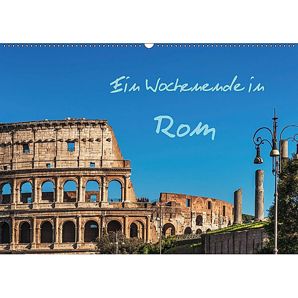 Ein Wochenende in Rom (Wandkalender 2019 DIN A2 quer), Gunter Kirsch