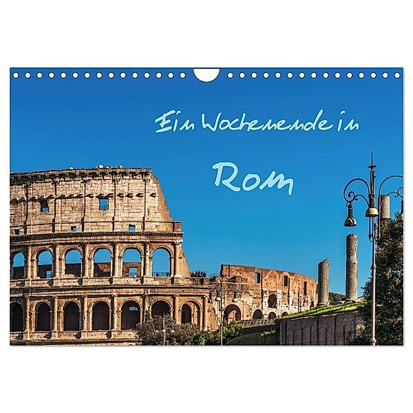 Ein Wochenende in Rom (Wandkalender 2024 DIN A4 quer), CALVENDO Monatskalender, Gunter Kirsch