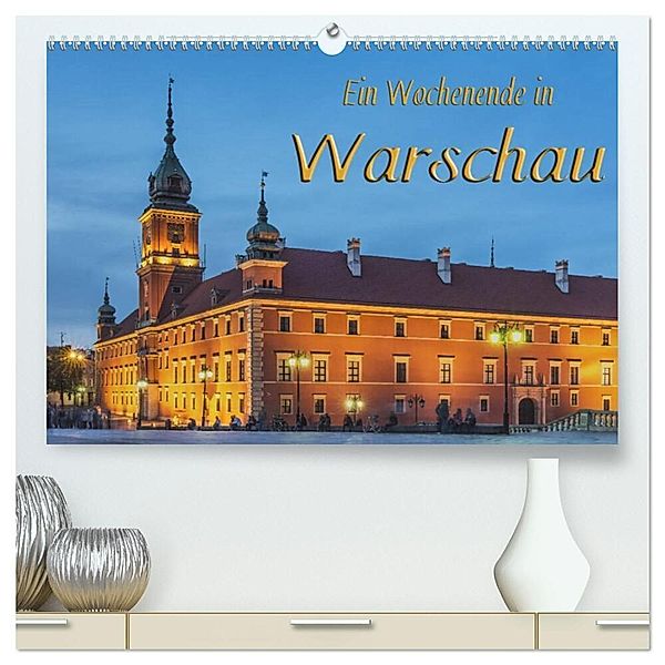 Ein Wochenende in Warschau (hochwertiger Premium Wandkalender 2024 DIN A2 quer), Kunstdruck in Hochglanz, Gunter Kirsch