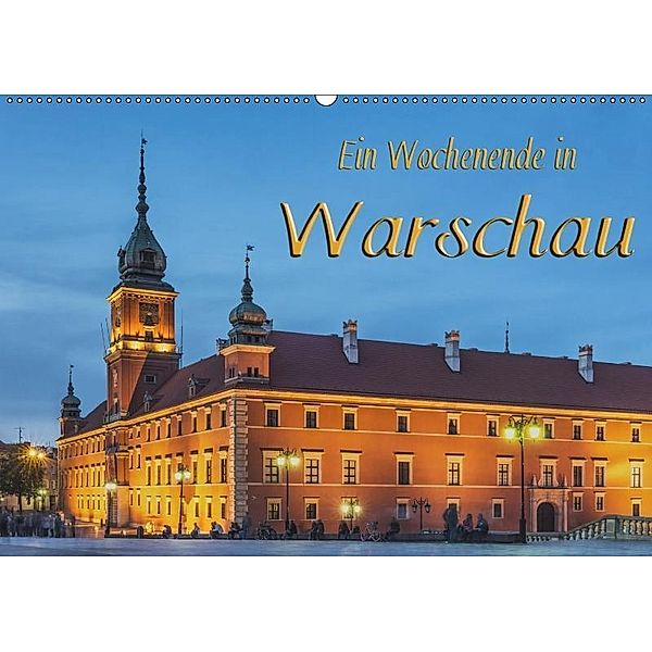 Ein Wochenende in Warschau (Wandkalender 2017 DIN A2 quer), Gunter Kirsch