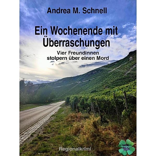 Ein Wochenende mit Überraschungen, Andrea M. Schnell