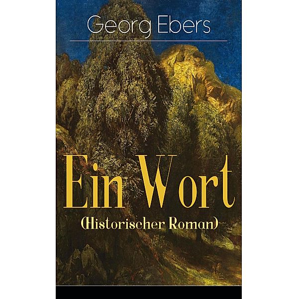 Ein Wort (Historischer Roman), Georg Ebers