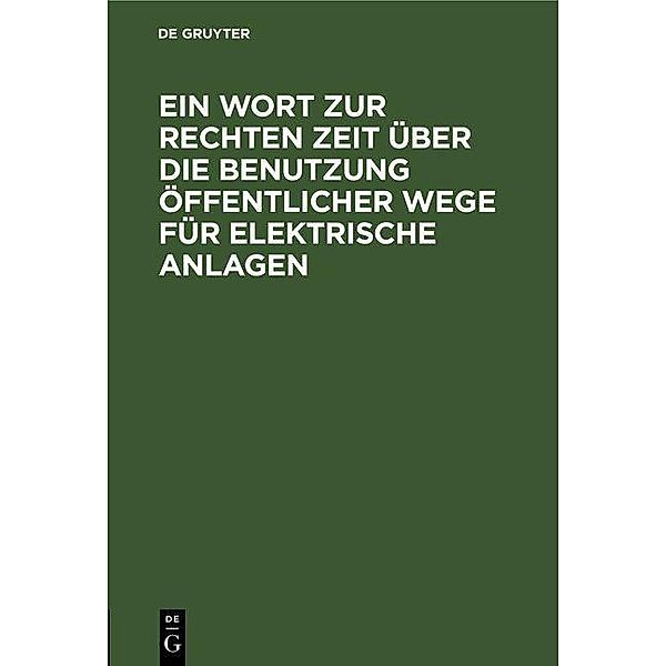 Ein Wort zur rechten Zeit über die Benutzung öffentlicher Wege für elektrische Anlagen