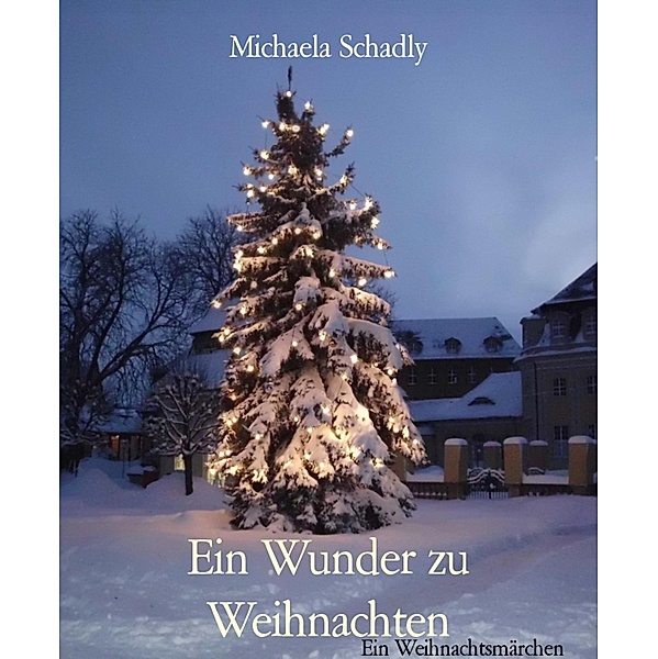 Ein Wunder zu Weihnachten, Michaela Schadly