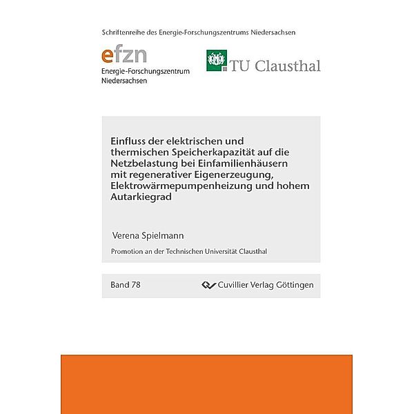 Ein&#xFB02;uss der elektrischen und thermischen Speicherkapazität auf die Netzbelastung bei  Einfamilienhäusern mit regenerativer Eigenerzeugung, Elektrowärmepumpenheizung und hohem  Autarkiegrad