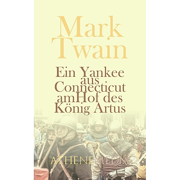 Ein Yankee aus Connecticut am Hof des König Artus, Mark Twain