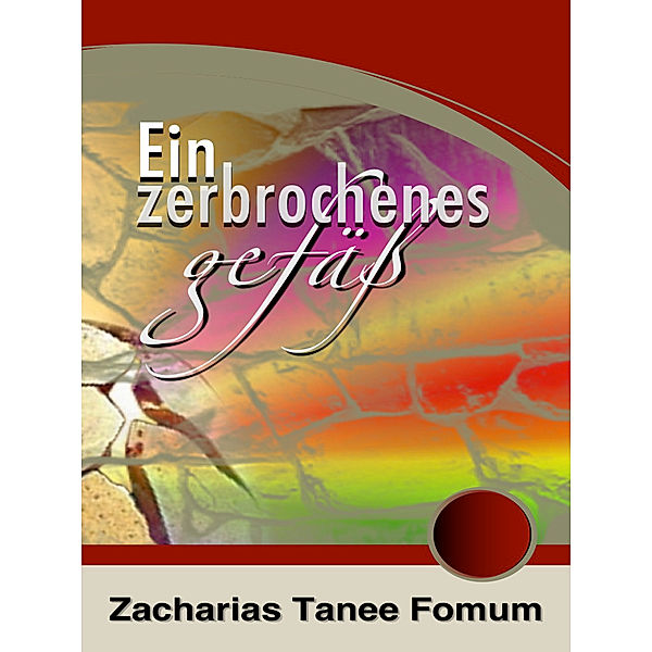 Ein Zerbrochenes Gefäß, Zacharias Tanee Fomum