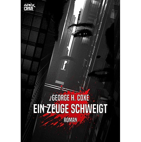 EIN ZEUGE SCHWEIGT, George H. Coxe