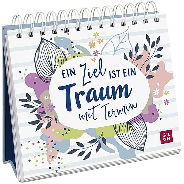 Ein Ziel ist ein Traum mit Termin, Groh Verlag