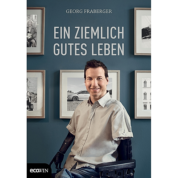 Ein ziemlich gutes Leben, Georg Fraberger