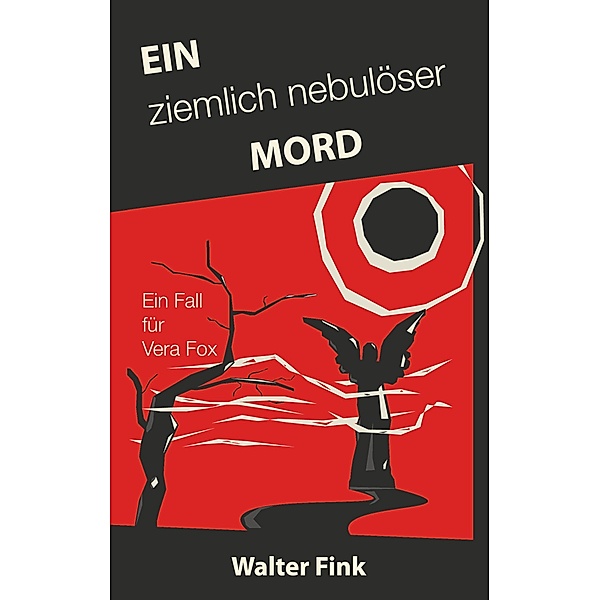Ein ziemlich nebulöser Mord / Ein Fall für Vera Fox Bd.1, Walter Fink