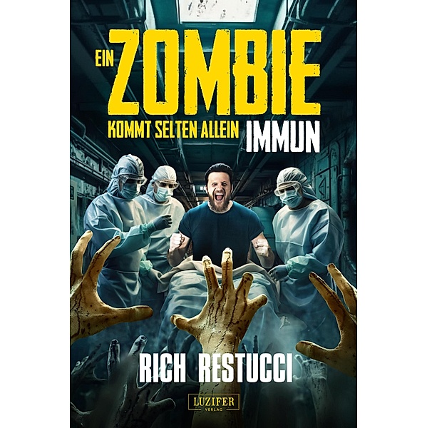 EIN ZOMBIE KOMMT SELTEN ALLEIN 2: IMMUN / Ein Zombie kommt selten allein Bd.2, Rich Restucci