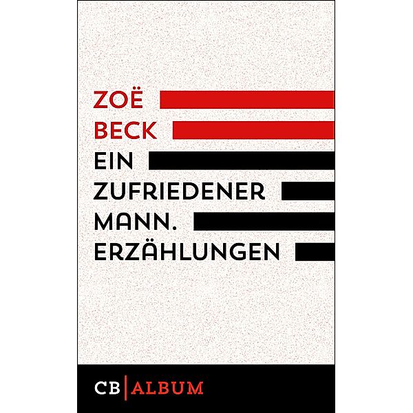 Ein zufriedener Mann. Erzählungen, Zoë Beck