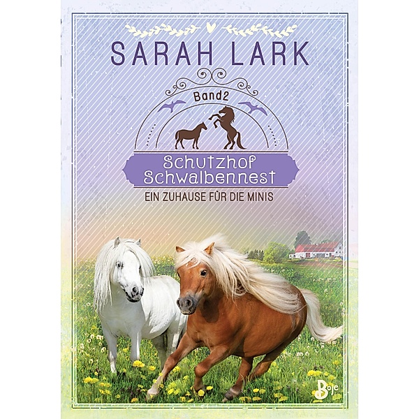 Ein Zuhause für die Minis / Schutzhof Schwalbennest Bd.2, Sarah Lark