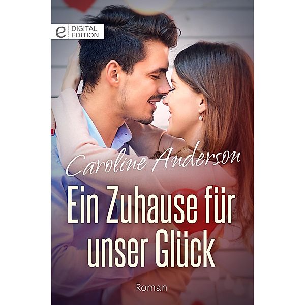 Ein Zuhause für unser Glück, Caroline Anderson