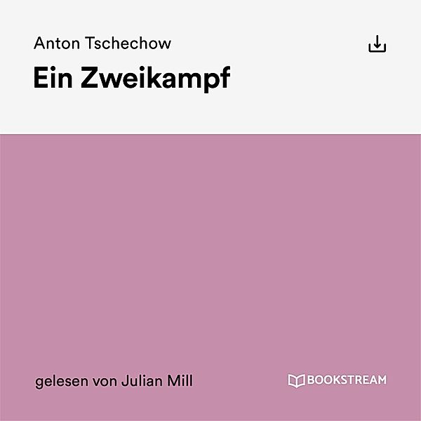 Ein Zweikampf, Anton Tschechow