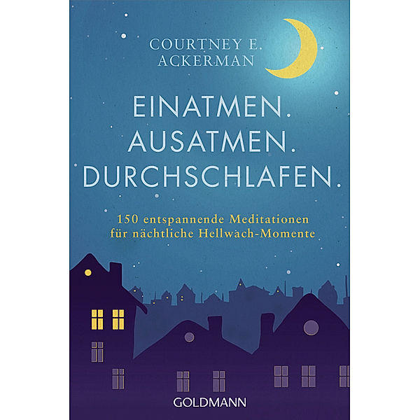 Einatmen. Ausatmen. Durchschlafen., Courtney E. Ackerman