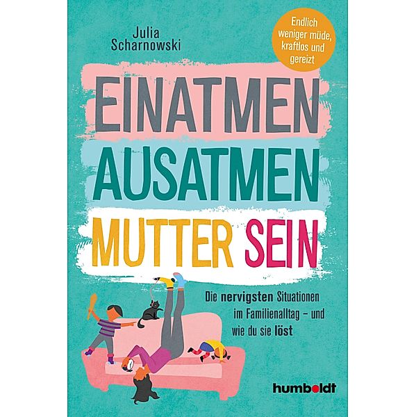 Einatmen. Ausatmen. Mutter sein., Julia Scharnowski