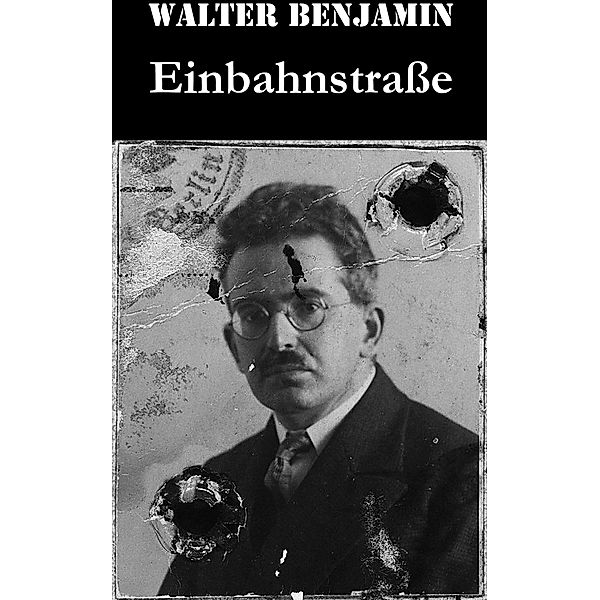 Einbahnstrasse, Walter Benjamin