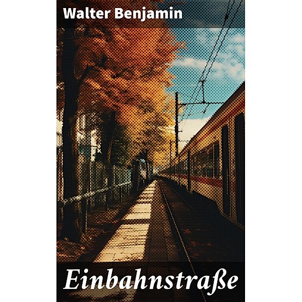 Einbahnstraße, Walter Benjamin