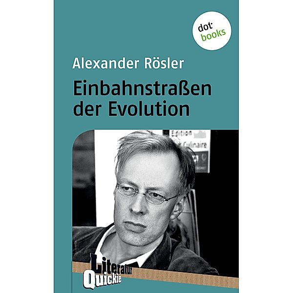 Einbahnstraßen der Evolution / Literatur-Quickie Bd.70, Alexander Rösler